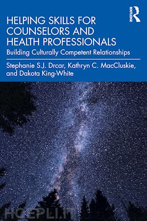 drcar stephanie s. j.; maccluskie kathryn c.; king-white dakota - helping skills for counselors and health professionals