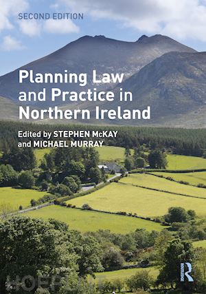 mckay stephen (curatore); murray michael (curatore) - planning law and practice in northern ireland