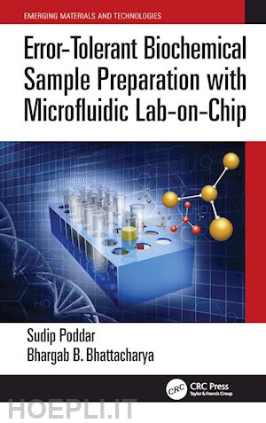 poddar sudip; bhattacharya bhargab b. - error-tolerant biochemical sample preparation with microfluidic lab-on-chip