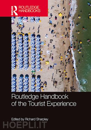 sharpley richard (curatore) - routledge handbook of the tourist experience