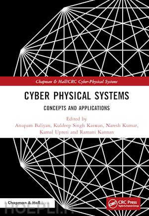 baliyan anupam (curatore); kaswan kuldeep singh (curatore); kumar naresh (curatore); upreti kamal (curatore); kannan ramani (curatore) - cyber physical systems