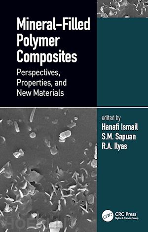 ismail hanafi (curatore); sapuan s.m. (curatore); ilyas r.a. (curatore) - mineral-filled polymer composites