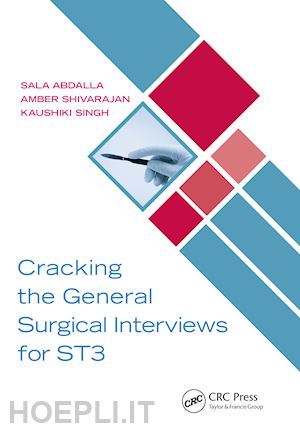 abdalla sala; shivarajan amber; singh kaushiki - cracking the general surgical interviews for st3