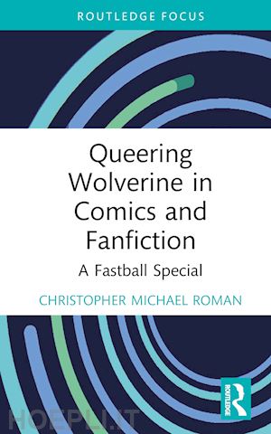 roman christopher michael - queering wolverine in comics and fanfiction