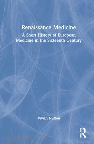 nutton vivian - renaissance medicine