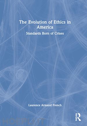 french laurence armand - the evolution of ethics in america