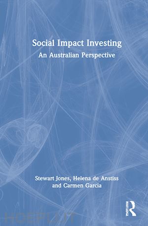 jones stewart; de anstiss helena; garcia carmen - social impact investing