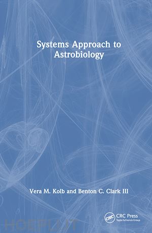 kolb vera m.; clark benton c. - systems approach to astrobiology