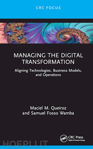 queiroz maciel m.; wamba samuel fosso - managing the digital transformation