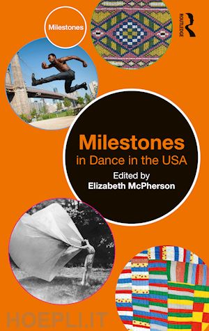 mcpherson elizabeth (curatore) - milestones in dance in the usa