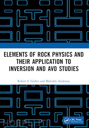 gullco robert s.; anderson malcolm - elements of rock physics and their application to inversion and avo studies