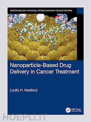 madkour loutfy h. - nanoparticle-based drug delivery in cancer treatment