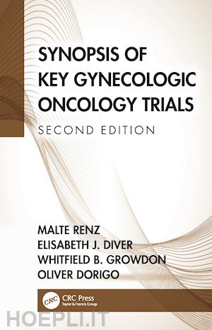 renz malte; diver elisabeth; growdon whitfield; dorigo oliver - synopsis of key gynecologic oncology trials