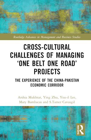 mukhtar arshia; zhu ying; lee you-il; bambacas mary; cavusgil s.tamer - cross-cultural challenges of managing ‘one belt one road’ projects