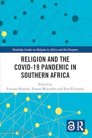 sibanda fortune (curatore); muyambo tenson (curatore); chitando ezra (curatore) - religion and the covid-19 pandemic in southern africa