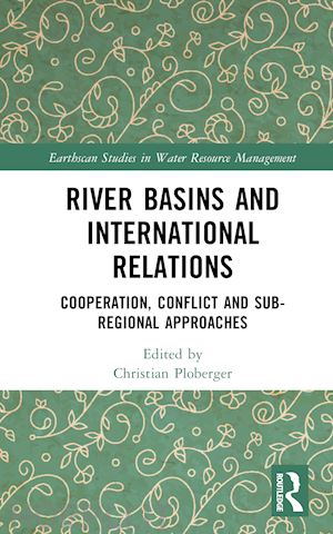 ploberger christian (curatore) - river basins and international relations