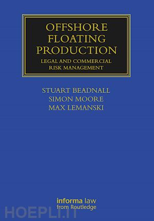 lemanski max (curatore); moore simon (curatore); beadnall stuart (curatore) - offshore floating production