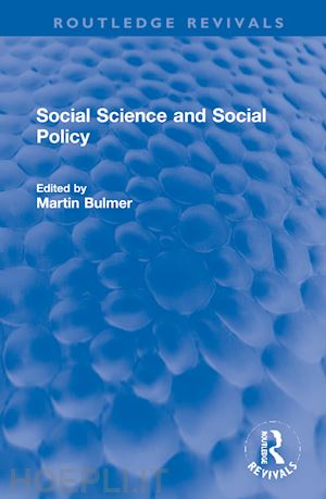 bulmer martin i a (curatore) - social science and social policy