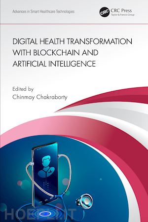 chakraborty chinmay (curatore) - digital health transformation with blockchain and artificial intelligence