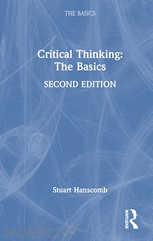 hanscomb stuart - critical thinking: the basics