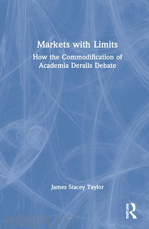 taylor james stacey - markets with limits