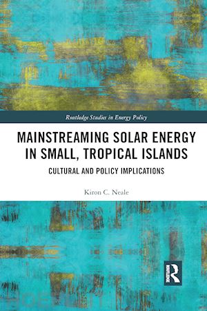 neale kiron c. - mainstreaming solar energy in small, tropical islands