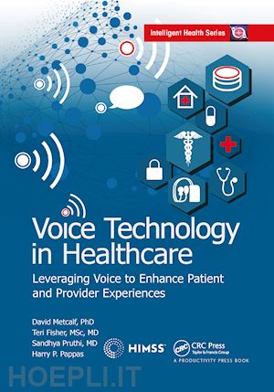 metcalf david; fisher teri; pruthi sandhya; pappas harry p. - voice technology in healthcare