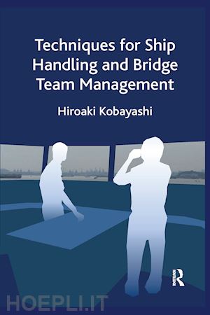 kobayashi hiroaki - techniques for ship handling and bridge team management