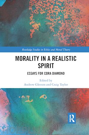 gleeson andrew (curatore); taylor craig (curatore) - morality in a realistic spirit