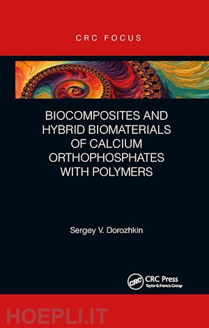 dorozhkin sergey v. - biocomposites and hybrid biomaterials of calcium orthophosphates with polymers