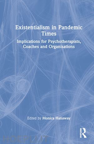 hanaway monica (curatore) - existentialism in pandemic times