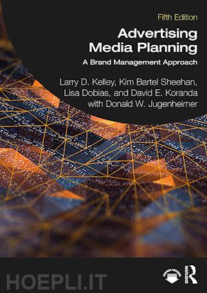 kelley larry d.; sheehan kim bartel; dobias lisa; koranda david e.; jugenheimer donald w. - advertising media planning