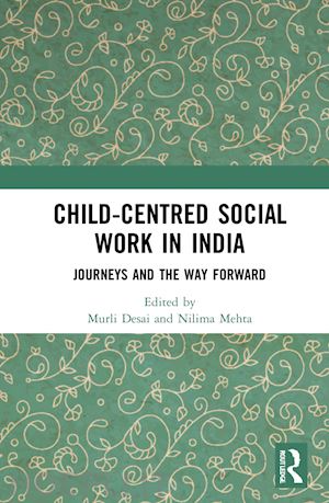 desai murli (curatore); mehta nilima (curatore) - child-centred social work in india