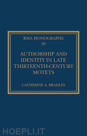 bradley catherine a. - authorship and identity in late thirteenth-century motets