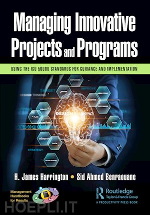 harrington h. james; benraouane sid ahmed - managing innovative projects and programs
