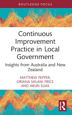 pepper matthew; price oriana milani; elias arun - continuous improvement practice in local government