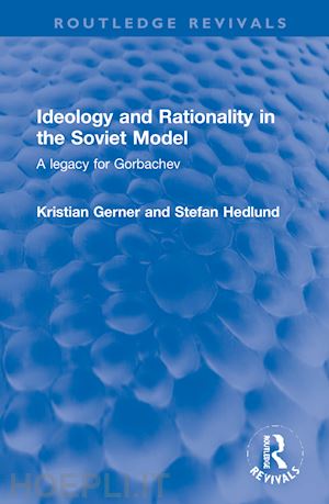gerner kristian; hedlund stefan - ideology and rationality in the soviet model