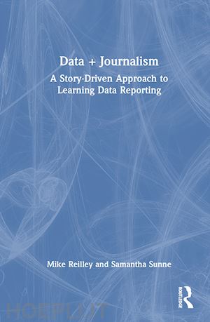 reilley mike; sunne samantha - data + journalism