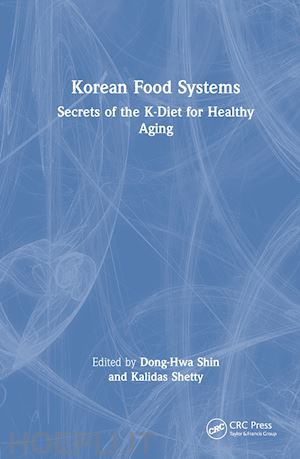 shin dong-hwa (curatore); shetty kalidas (curatore) - korean food systems