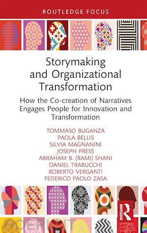 buganza tommaso; bellis paola; magnanini silvia; press joseph; shani abraham (rami) b.; trabucchi daniel ; verganti roberto ; zasa federico paolo - storymaking and organizational transformation