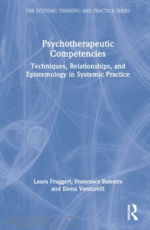 fruggeri laura; balestra francesca; venturelli elena - psychotherapeutic competencies