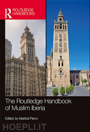 fierro maribel (curatore) - the routledge handbook of muslim iberia