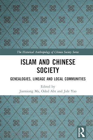 ma jianxiong (curatore); abt oded (curatore); yao jide (curatore) - islam and chinese society