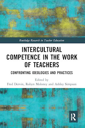 dervin fred (curatore); moloney robyn (curatore); simpson ashley (curatore) - intercultural competence in the work of teachers