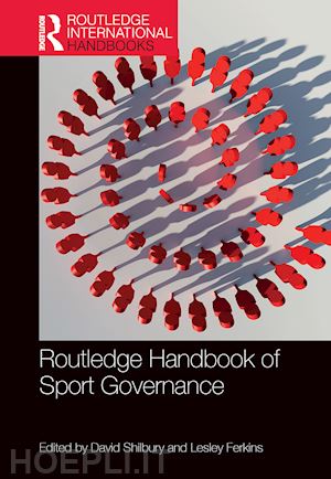 shilbury david (curatore); ferkins lesley (curatore) - routledge handbook of sport governance