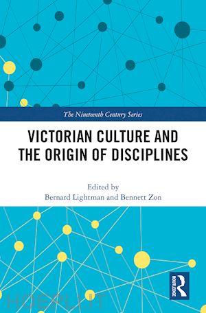 lightman bernard; zon bennett - victorian culture and the origin of disciplines