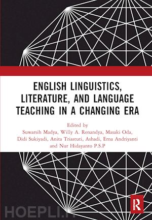 madya suwarsih (curatore); renandya willy a. (curatore); oda masaki (curatore); sukiyadi didi (curatore); triastuti anita (curatore); ashadi (curatore); andriyanti erna (curatore); hidayanto p.s.p nur (curatore) - english linguistics, literature, and language teaching in a changing era