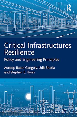 ganguly auroop ratan; bhatia udit; flynn stephen e. - critical infrastructures resilience