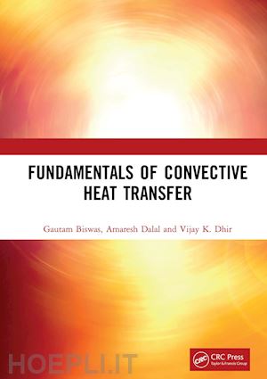 biswas gautam; dalal amaresh; dhir vijay k. - fundamentals of convective heat transfer