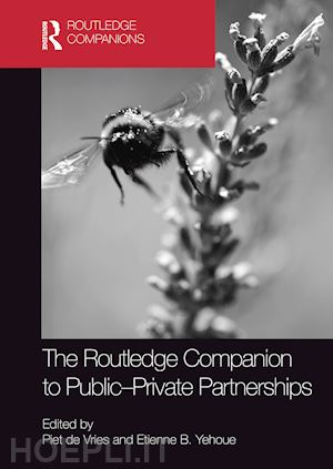 de vries piet (curatore); yehoue etienne b. (curatore) - the routledge companion to public-private partnerships